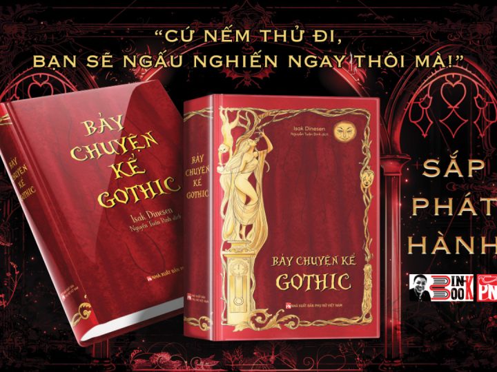 Isak Dinesen với “Bảy truyện kể Gothic”: Những ẩn dụ mê đắm về thực tại