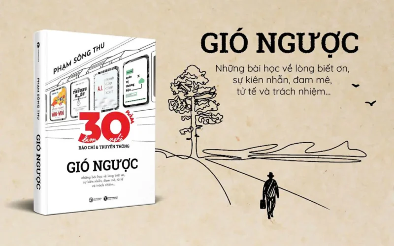 GIÓ NGƯỢC, PHẠM SÔNG THU VÀ HÀNH TRÌNH LÀM NGHỀ BẰNG SỰ TỰ TẾ CÙNG LÒNG BIẾT ƠN