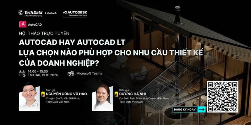 Hội Thảo Trực Tuyến: AutoCAD Hay AutoCAD LT: Lựa Chọn Nào Phù Hợp Cho Nhu Cầu Thiết Kế Của Doanh Nghiệp?